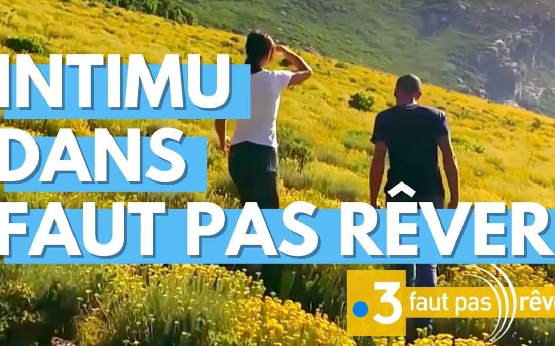 Intimu, « L’âme corse » sur France 3 dans Faut pas rêver