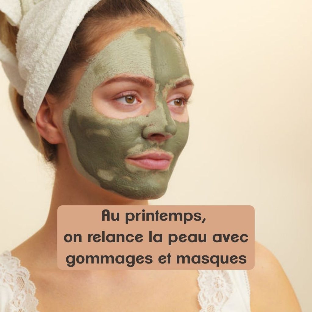 au printemps on relance la peau avec gommages et masques