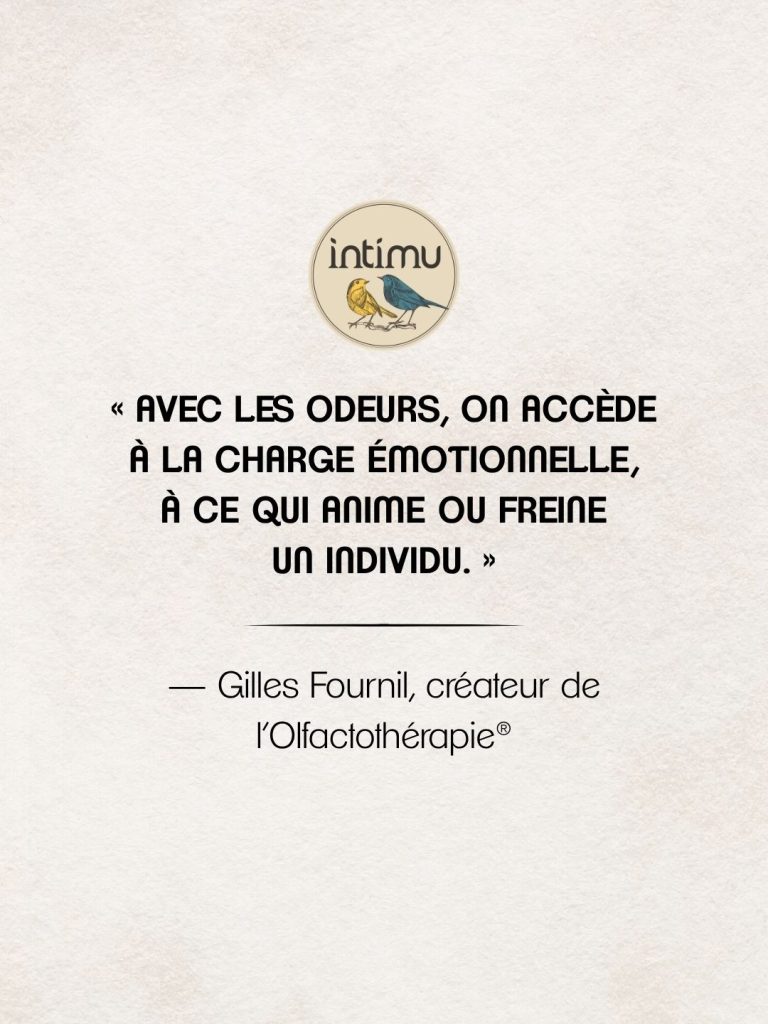 Citations sur le lien entre l’odorat, la mémoire et les émotions, dont une de Gilles Fournil